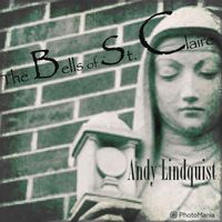 The Bells of St. Claire  by Andy Lindquist