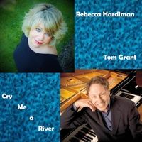 Cry Me a River by Rebecca Hardiman & Tom Grant