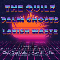 The Quilz w/ Palm Ghosts & Lavish Waste at Club Garibaldi