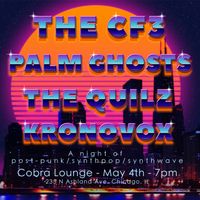 The CF3 / Palm Ghosts / The Quilz / KronoVox at Cobra Lounge