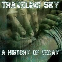 A History of Decay by Traveling Sky