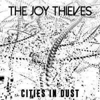 Cities In Dust by The Joy Thieves