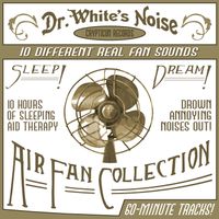 Air Fan Collection by Dr. White's Noise
