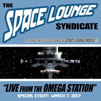 Live From The Omega Station : 2017 by The Space Lounge Syndicate