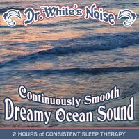 Continuously Smooth Dreamy Ocean Sound by Dr. White's Noise