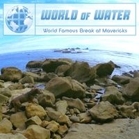World Famous Break at Mavericks by World of Water