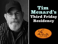 Tim Menard's Third Friday Residency at Lizard's Liquid Lounge