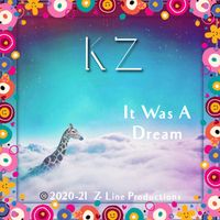 It Was A Dream by KZ
