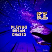 Playing Dream Chaser by KZ