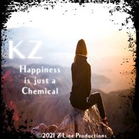 Happiness is Just a Chemical by KZ