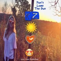 Don't Lose the Sun by KZ