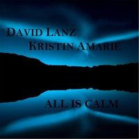 All Is Calm by David Lanz & Kristin Amarie