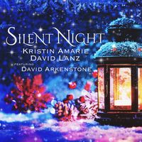 Silent Night by Kristin Amarie feat David Arkenstone and David Lanz