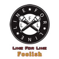 Foolish by Line for Line