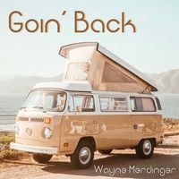 Goin' Back by Wayne Merdinger
