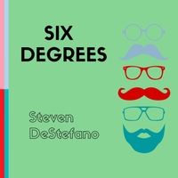 Six Degrees by Steven DeStefano