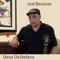 Just Because by Steve DeStefano