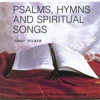 Shekinah - Psalms, Hymns and Spiritual Songs by Jimmy Tucker