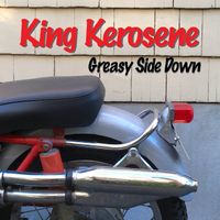 Greasy Side Down by King Kerosene