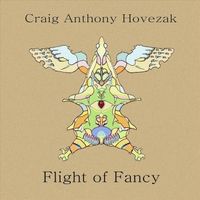 Flight of Fancy by Craig Anthony Hovezak