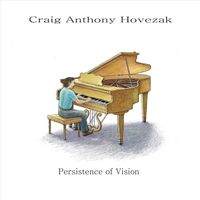 Persistence of Vision by Craig Anthony Hovezak