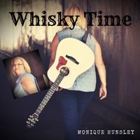 Whisky Time by moniquehunsleymusic.com