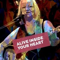 Alive Inside Your Heart by Monique Hunsley