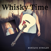 Whisky Time  by moniquehunsleymusic.com