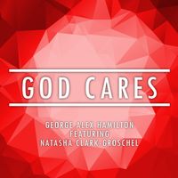 God Cares by George Alex Hamilton
