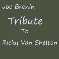 Tribute To Ricky Van Shelton by joebrenin.com