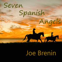 Seven Spanish Angels by Joe Brenin