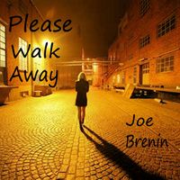 Please Walk Away by Joe Brenin