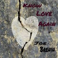 Know Love Again by Joe Brenin