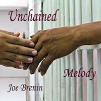 Unchained Melody by Joe Brenin
