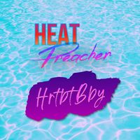 HrtBtBby by Heat Preacher