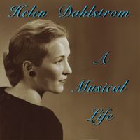Helen Dahlstrom - A Musical Life by Wayne Krewski with Helen Dahlstrom