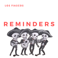 Reminders by Los Fiascos