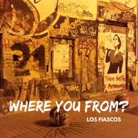 Where You From? by Los Fiascos