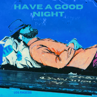 Have a Good Night by Los Fiascos