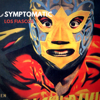 Symptomatic by Los Fiascos