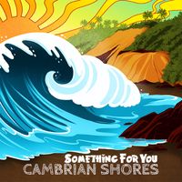 Something For You by Cambrian Shores