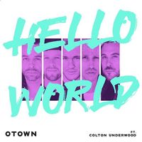 Hello World by O-Town Featuring Colton Underwood