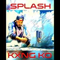 Splash by Kxng Ko