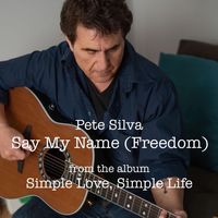 Say My Name (Freedom) by Pete Silva