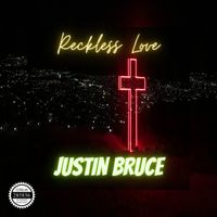 Reckless Love (Cover) by Justin Bruce
