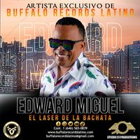 ESTRENO MUNDIAL DE LO NUEVO DE EDWARD MIGUEL EL LASER DE LA BACHATA