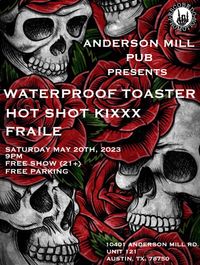 Anderson Mill Pub presents Fraile, Hot Shot Kixxx and Waterproof Toaster