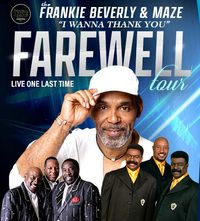 The Farewell Tour "LIVE One Last Time" with Frankie Beverly and Maze and special guests The O'Jays and The Whispers 
