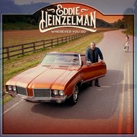 Wherever You Go by Eddie Heinzelman