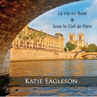La Vie en Rose & Sous le Ciel de Paris by Katie Eagleson